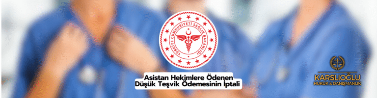  Asistan Hekimlere Ödenen Düşük Teşvik Ödemesinin İptali