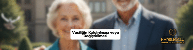 Vasiliğin Kaldırılması veya Değiştirilmesi 2026