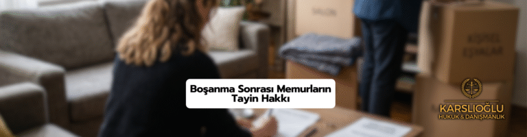 Boşanan Memur Hangi Şartlarda Tayin İsteyebilir? – 2026